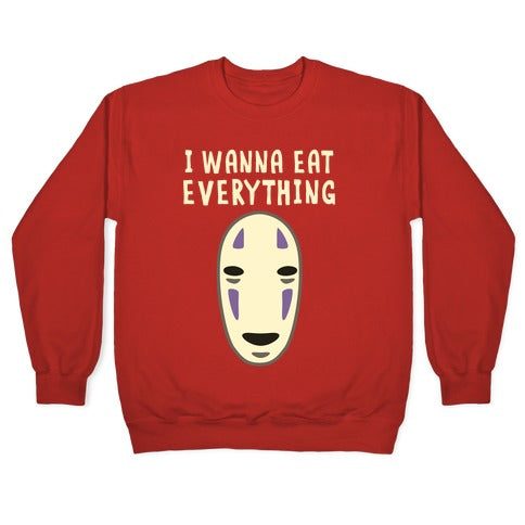 I Wanna Eat Everything Crewneck Sweatshirt