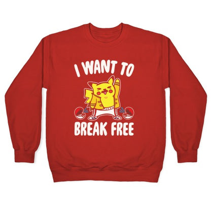 I Want To Break Free Parody White Print Crewneck Sweatshirt