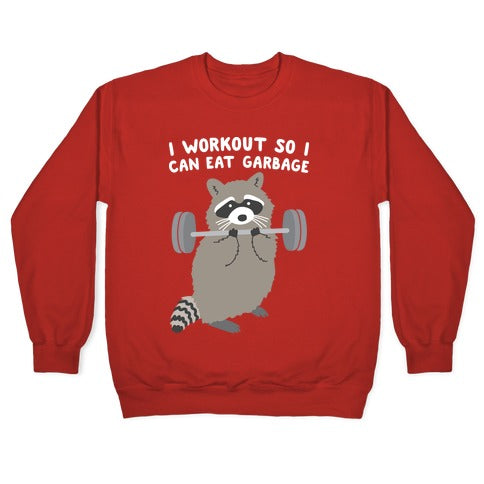 I Workout So I Can Eat Garbage Raccoon Crewneck Sweatshirt
