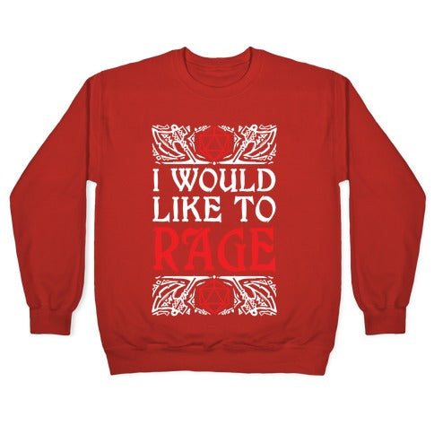 I Would Like To RAGE Crewneck Sweatshirt