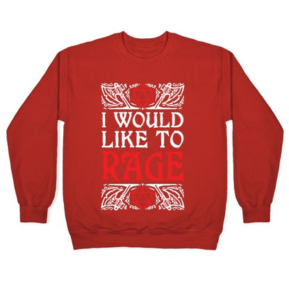 I Would Like To RAGE Crewneck Sweatshirt