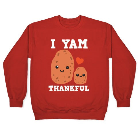 I Yam Thankful Crewneck Sweatshirt