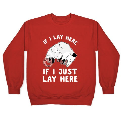 If I Lay Here If I Just Lay Here Opossum Crewneck Sweatshirt