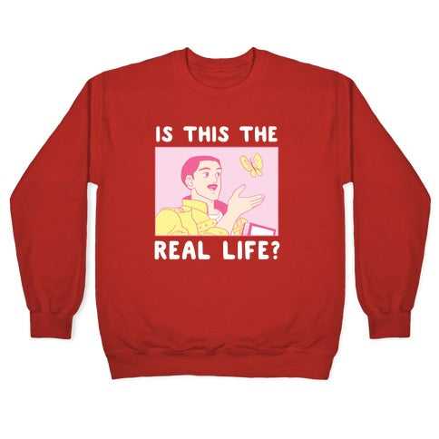 Is This the Real Life Crewneck Sweatshirt