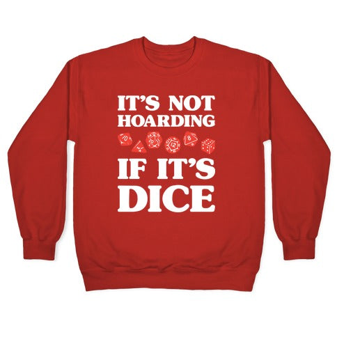 It's Not Hoarding If It's Dice DnD Crewneck Sweatshirt