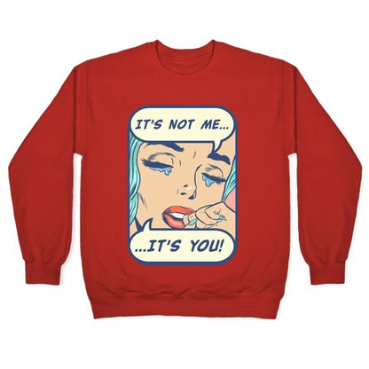 It's Not Me It's You Crewneck Sweatshirt