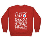 Javert Has 24,601 Problems Crewneck Sweatshirt