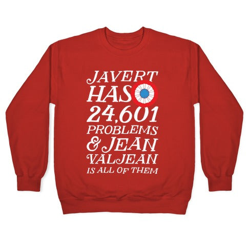 Javert Has 24,601 Problems Crewneck Sweatshirt
