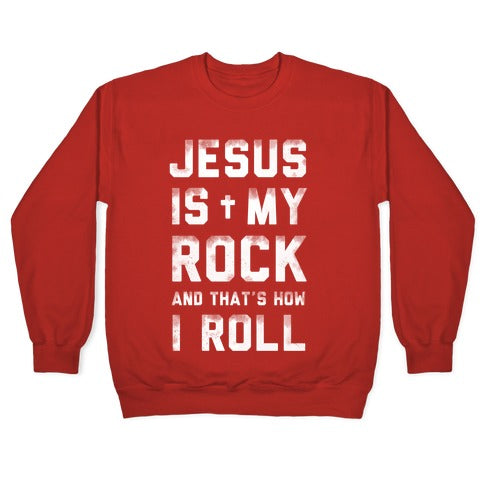 Jesus is My Rock and That's How I Roll Crewneck Sweatshirt