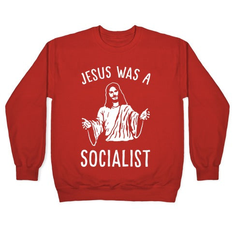 Jesus Was A Socialist Crewneck Sweatshirt