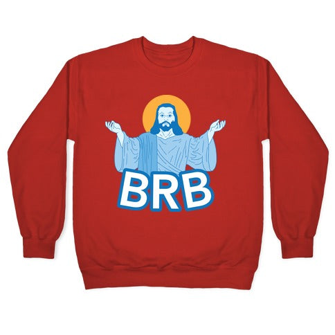 JESUS WILL BRB Crewneck Sweatshirt