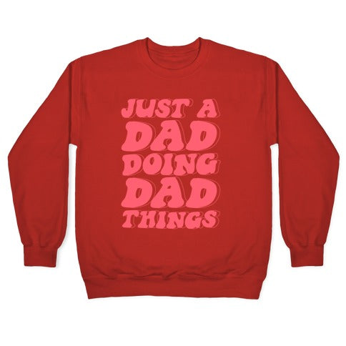 Just a Dad Doing Dad Things Crewneck Sweatshirt
