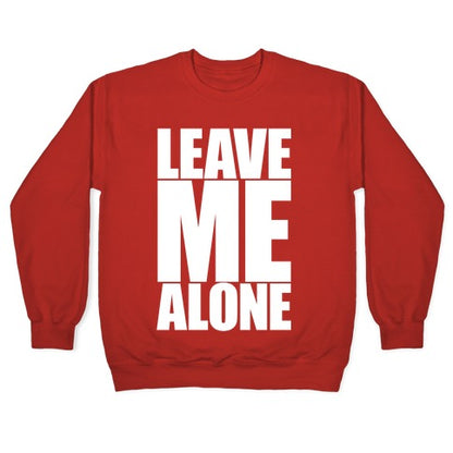 Leave Me Alone Crewneck Sweatshirt