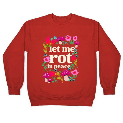 Let Me Rot In Peace Crewneck Sweatshirt
