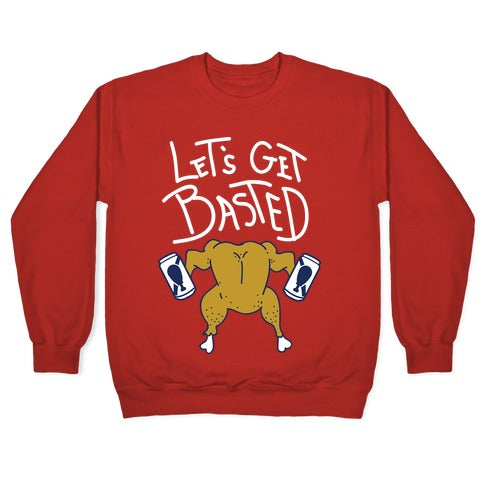 Let's Get Basted Crewneck Sweatshirt