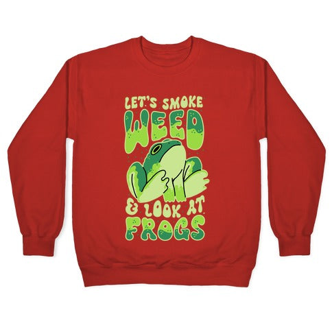 Let's Smoke Weed & Look At Frogs Crewneck Sweatshirt