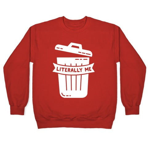 Literally Me (Trash) Crewneck Sweatshirt