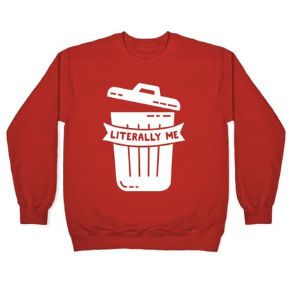 Literally Me (Trash) Crewneck Sweatshirt