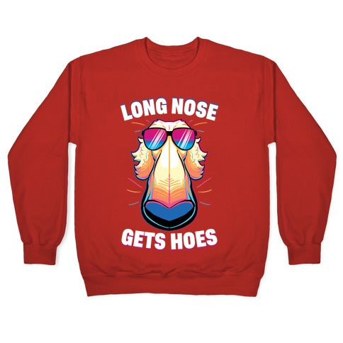 Long Nose Gets Hoes Crewneck Sweatshirt