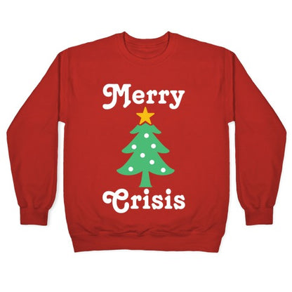 Merry Crisis Crewneck Sweatshirt