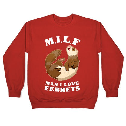 MILF Man I Love Ferrets Crewneck Sweatshirt