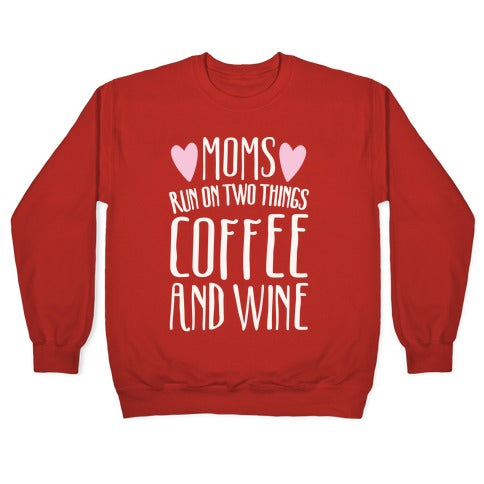 Moms Run On Two Things Coffee and Wine White Print Crewneck Sweatshirt