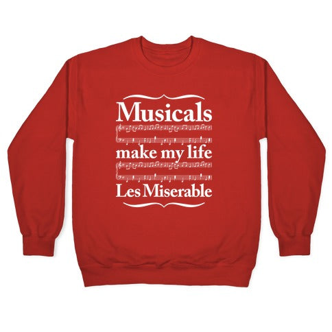Musicals Make My Life Les Miserable Crewneck Sweatshirt