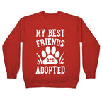 My Best Friends are Adopted Crewneck Sweatshirt