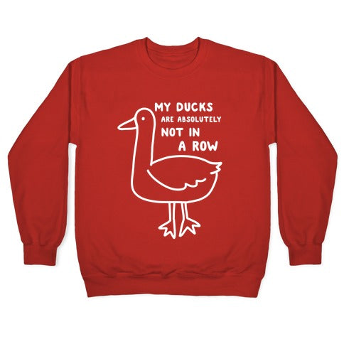 My Ducks Are Absolutely Not In A Row Crewneck Sweatshirt