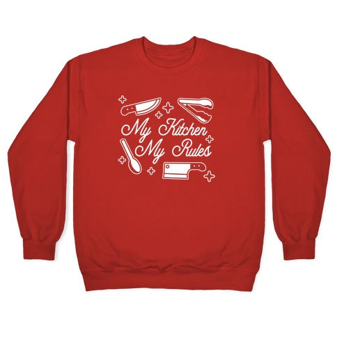 My Kitchen, My Rules Crewneck Sweatshirt