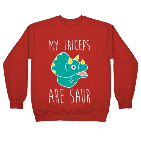 My Triceps Are Saur Crewneck Sweatshirt