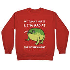 My Tummy Hurts & I'm Mad At The Government Crewneck Sweatshirt