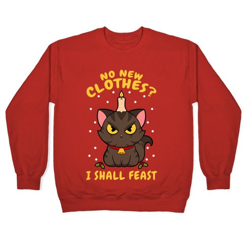 No New Clothes? I Shall Feast Yule Cat Crewneck Sweatshirt