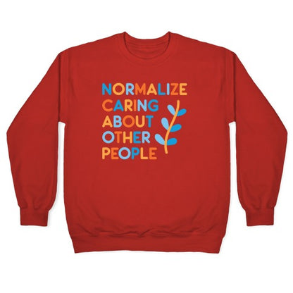 Normalize Caring About Other People Crewneck Sweatshirt