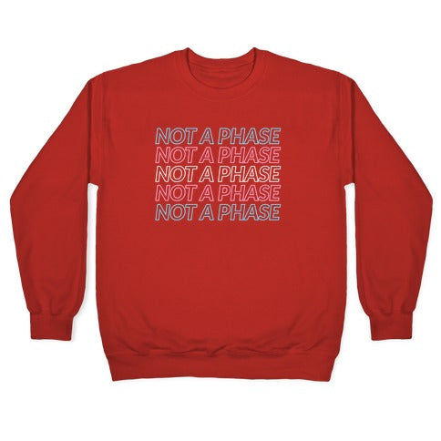 Not A Phase - Trans Pride Crewneck Sweatshirt