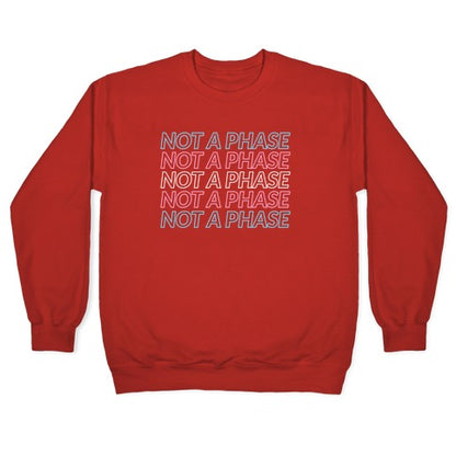 Not A Phase - Trans Pride Crewneck Sweatshirt