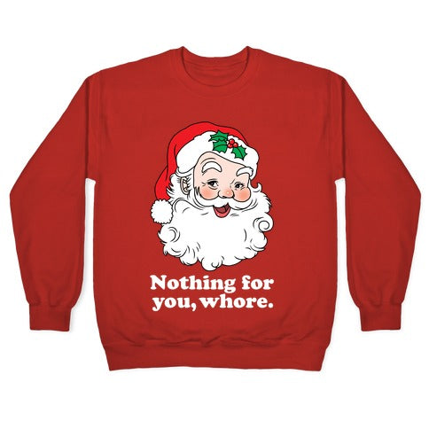 Nothing For You, Whore Crewneck Sweatshirt