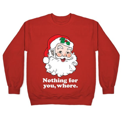 Nothing For You, Whore Crewneck Sweatshirt