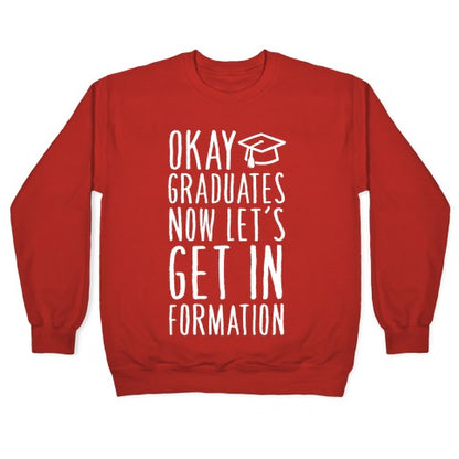 Okay Graduates Now Let's Get In Formation Crewneck Sweatshirt