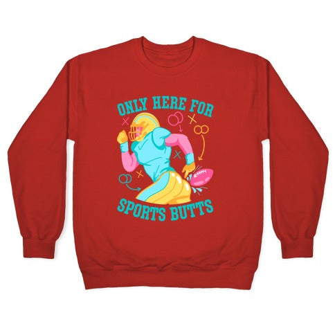 Only Here for Sports Butts Crewneck Sweatshirt