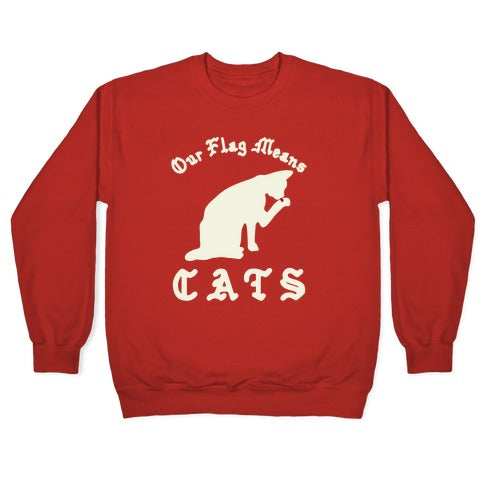 Our Flag Means Cats Crewneck Sweatshirt