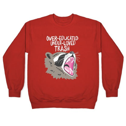 Over-educated Under-loved Trash Raccoon Crewneck Sweatshirt