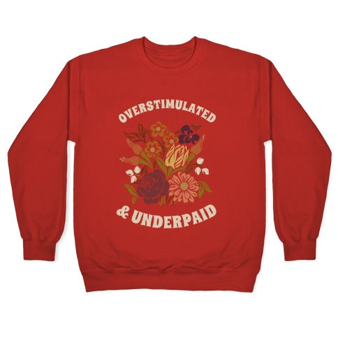 Overstimulated & Underpaid Crewneck Sweatshirt