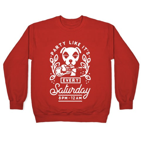 Party Like It's Every Saturday 8pm-12am KK Slider Crewneck Sweatshirt