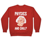 Physics And Chill? Crewneck Sweatshirt