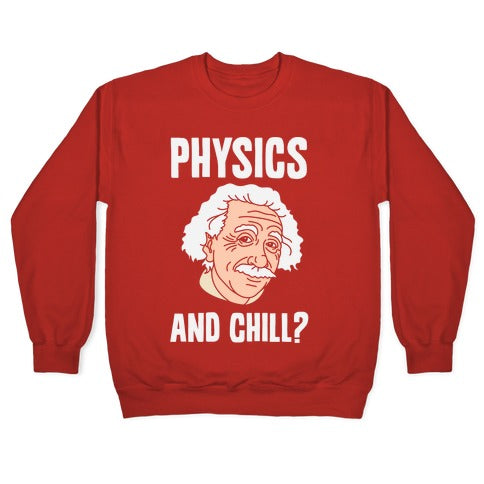 Physics And Chill? Crewneck Sweatshirt