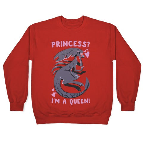 Princess? I'm A Xenomorph Queen! Crewneck Sweatshirt