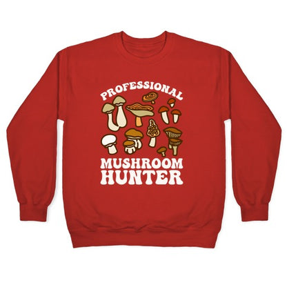 Professional Mushroom Hunter Crewneck Sweatshirt