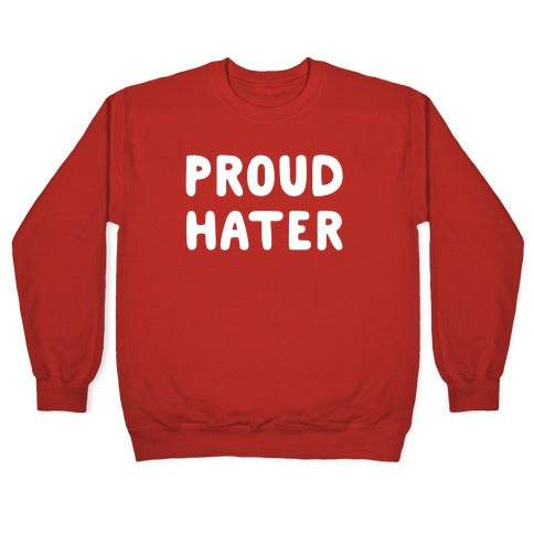 Proud Hater Crewneck Sweatshirt