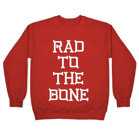 Rad To The Bone Crewneck Sweatshirt